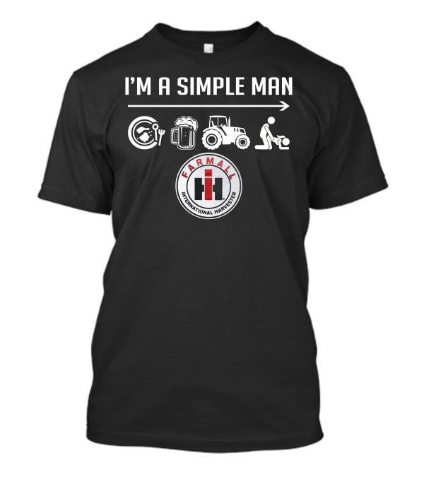 I'm A Simple Man Farmall International Harvester T-Shirt