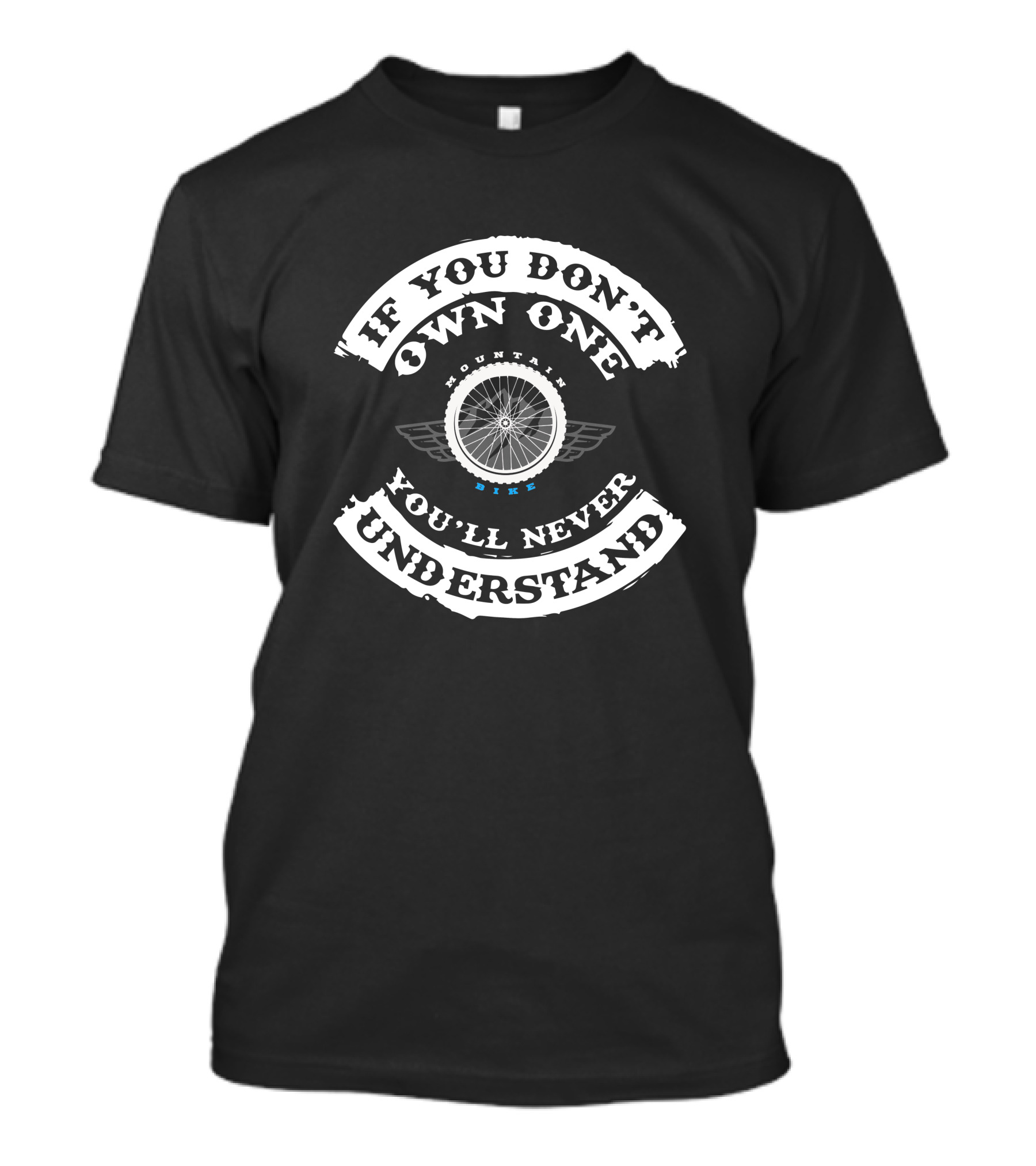 If You Don't Own One You'll Never Understand 29er Mountain Bike T-Shirt