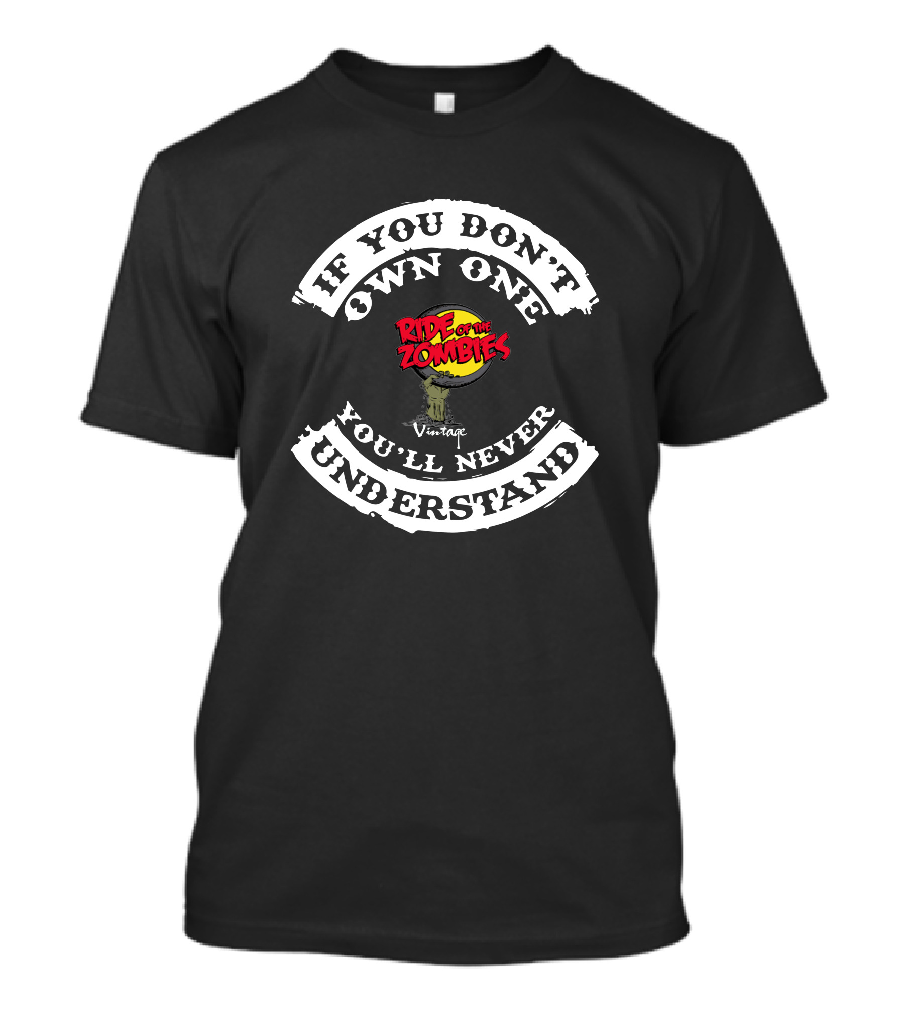 If You Don't Own One Ride Of The Zombies You'll Never Understand Vintage T-Shirt