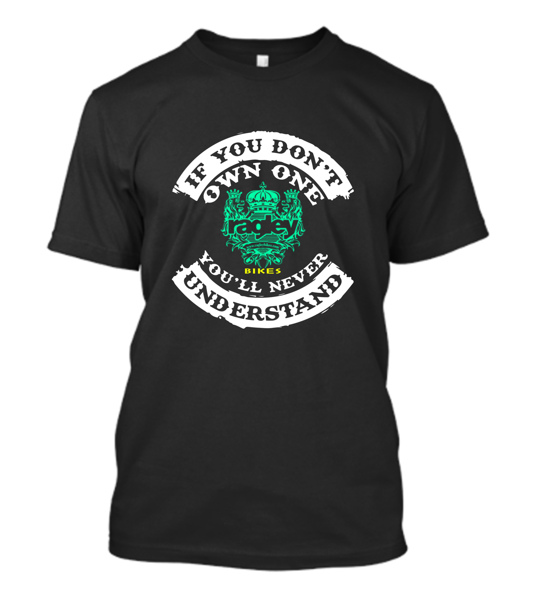 If You Don't Own One You'll Never Understand Ragley Bikes T-Shirt