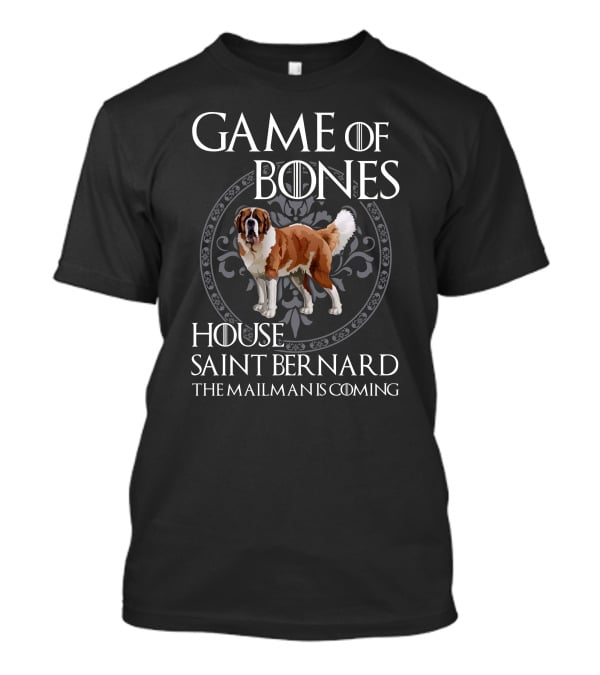 Game Of Bones House Saint Bernard The Mailman Is Coming T-Shirt