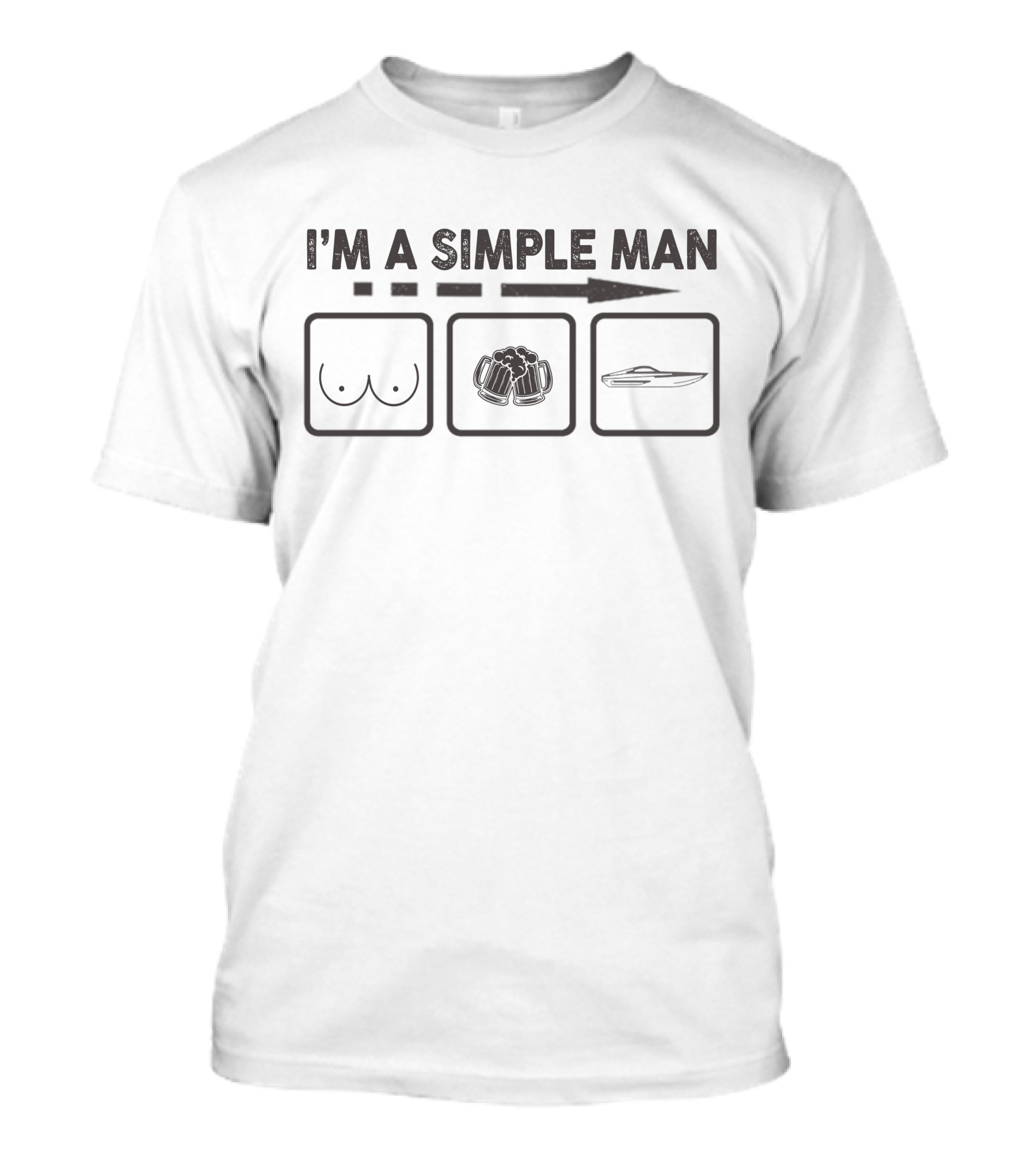 I'm A Simple Man: Boats Beer Boobs T-Shirt
