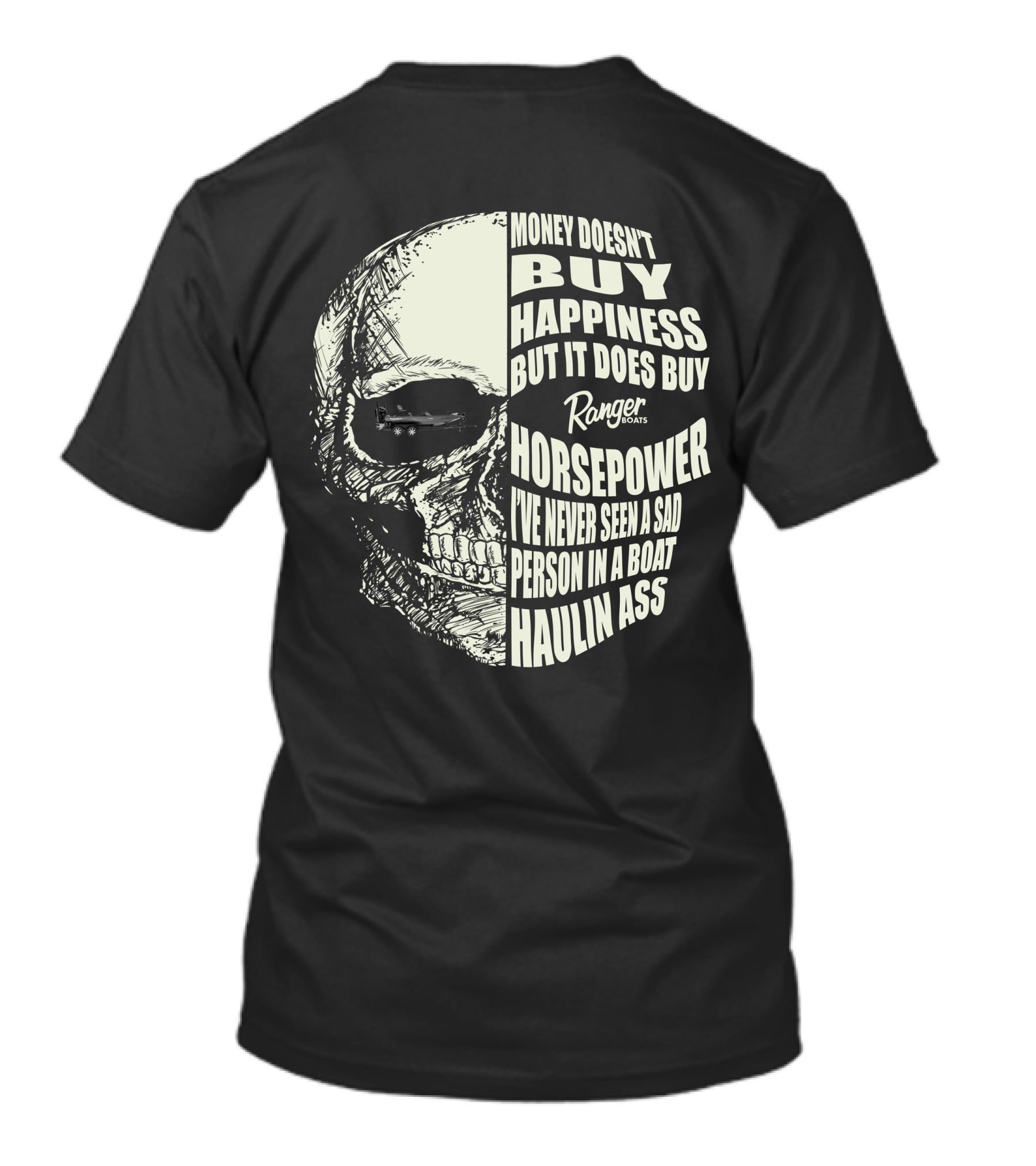 Money Doesn't Buy Happiness Ranger Boats Horsepower Haulin Ass T-Shirt