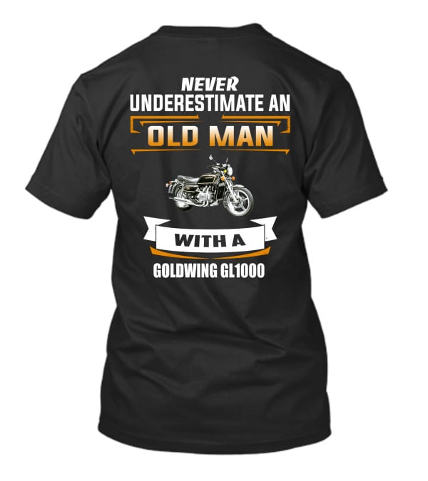 Never Underestimate An Old Man With A Goldwing GL1000 T-Shirt