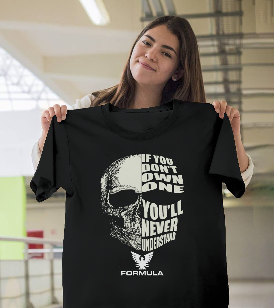 FORMULA SR1 If You Don't Own One You'll Never Understand T-Shirt