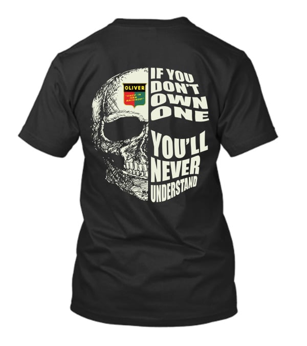 Oliver Tractors If You Don't Own One You'll Never Understand T-Shirt