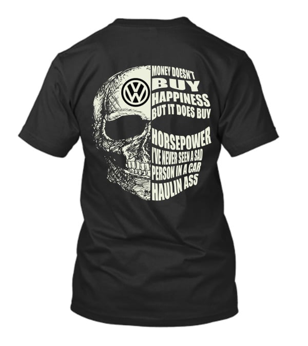 Money Doesn't Buy Happiness But It Does Buy Horsepower VW Car Skull T-Shirt