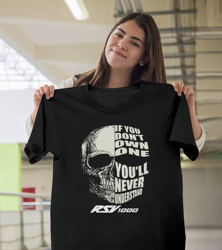RSV 1000 If You Don’t Own One You’ll Never Understand Skull T-Shirt