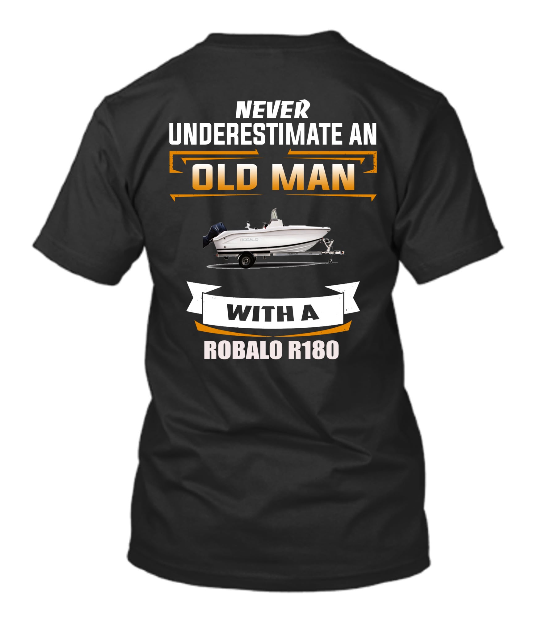 NEVER UNDERESTIMATE AN OLD MAN WITH A ROBALO R180 T-Shirt