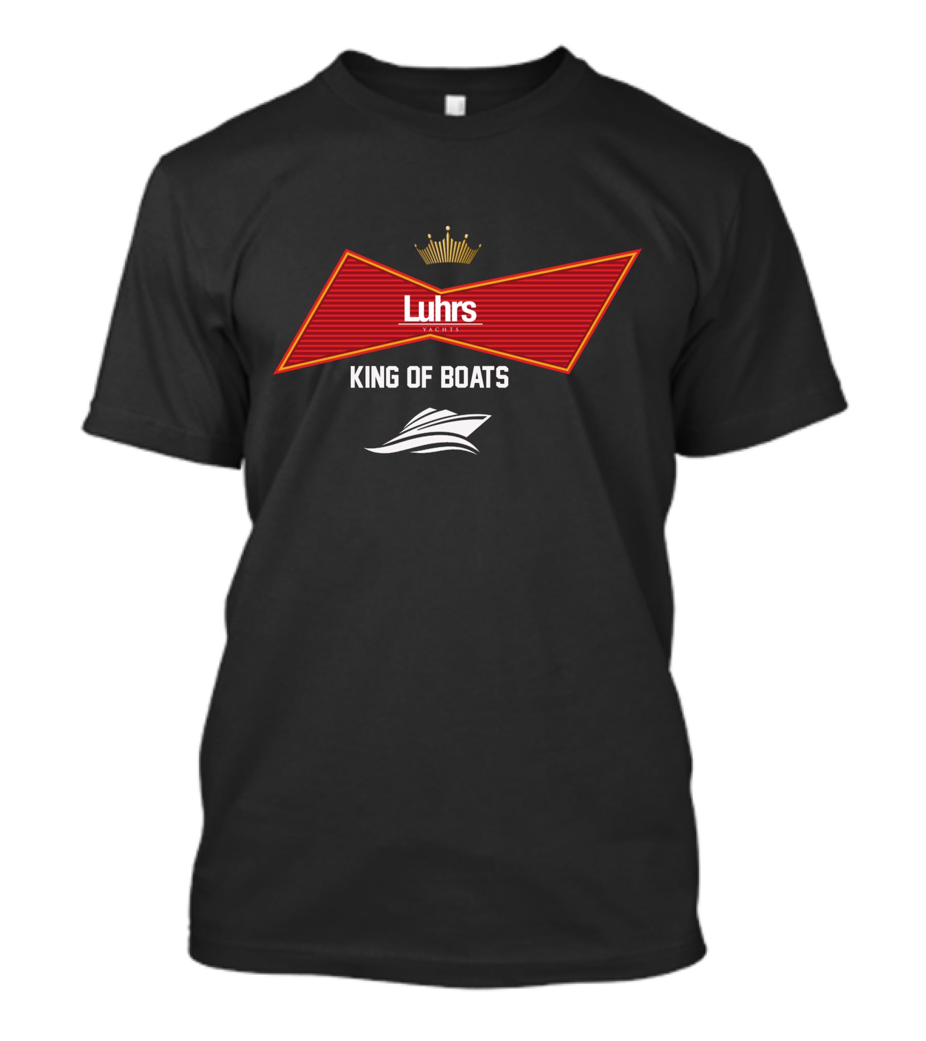 Luhrs Yachts King Of Boats With Crown And Boat T-Shirt