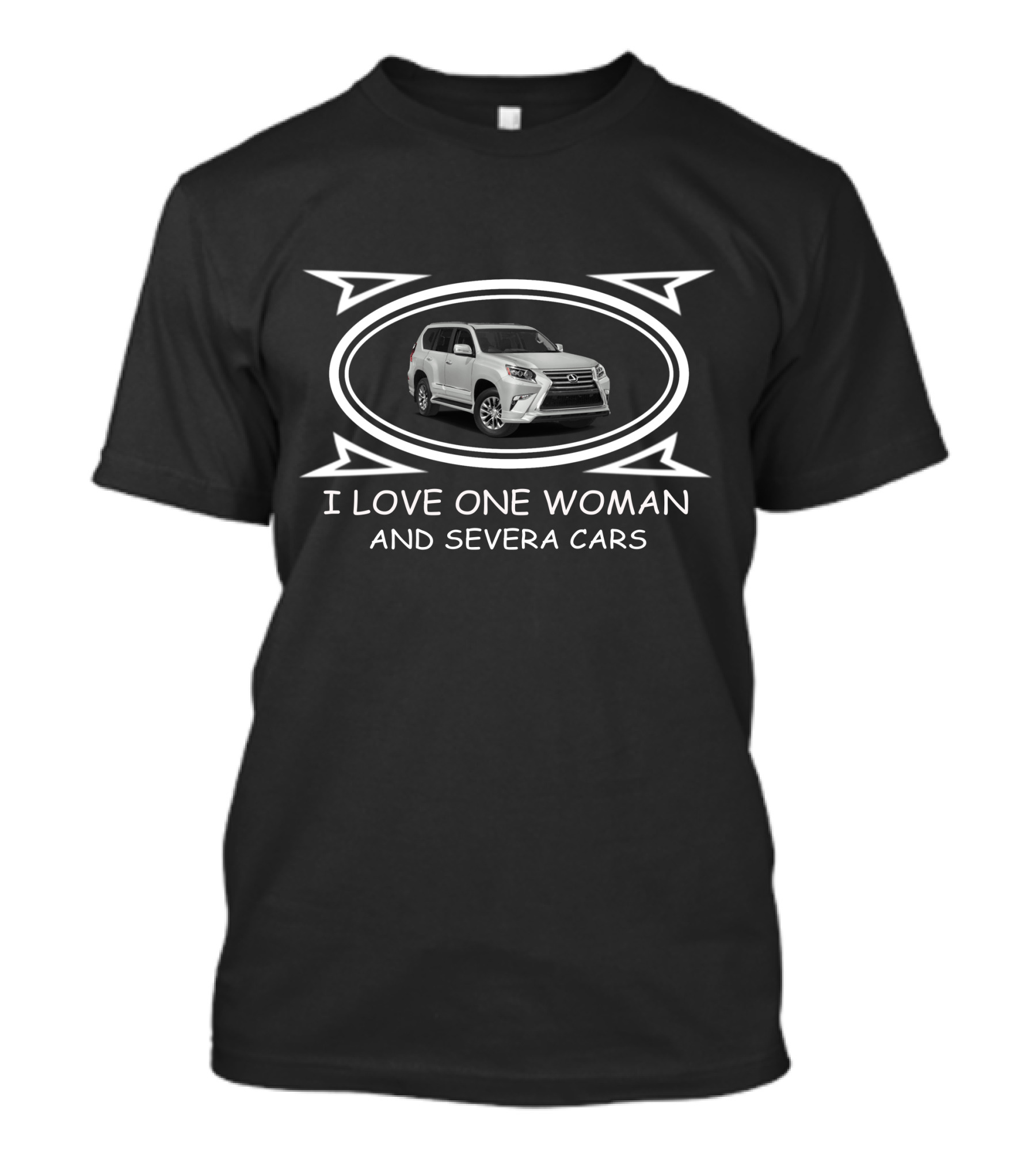 I Love One Woman And Several Lexus GX460 Cars T-Shirt