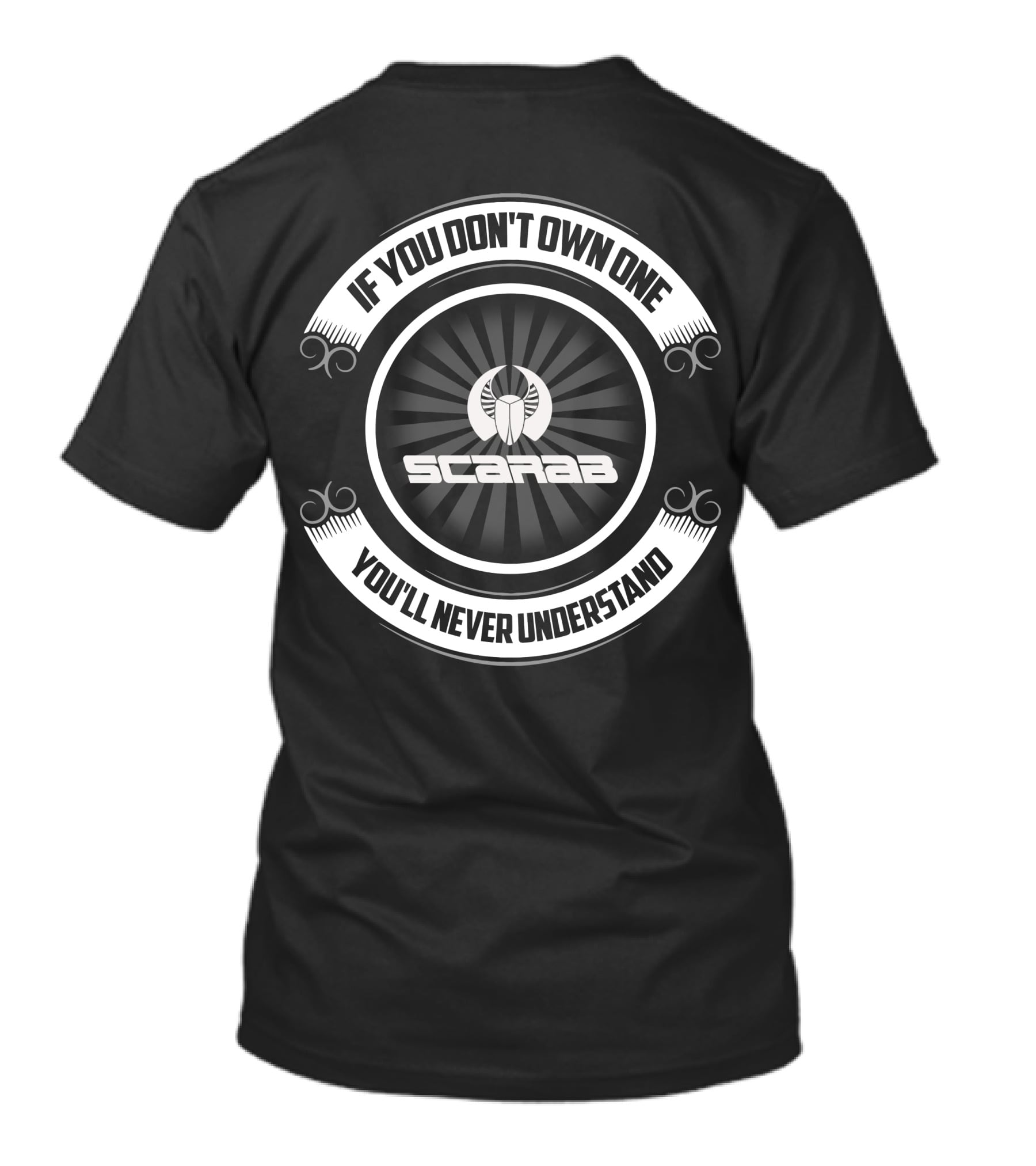 SCARAB NATION IF YOU DON'T OWN ONE YOU'LL NEVER UNDERSTAND T-Shirt