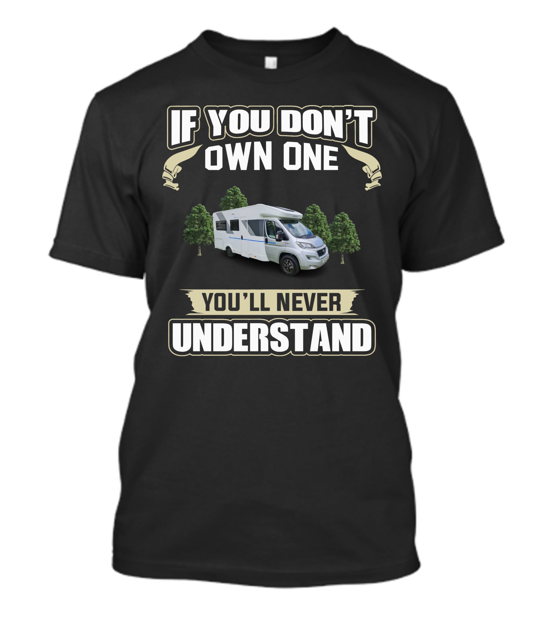 If You Don't Own One You'll Never Understand Sun Living Motorhome Camping Adventure T-Shirt