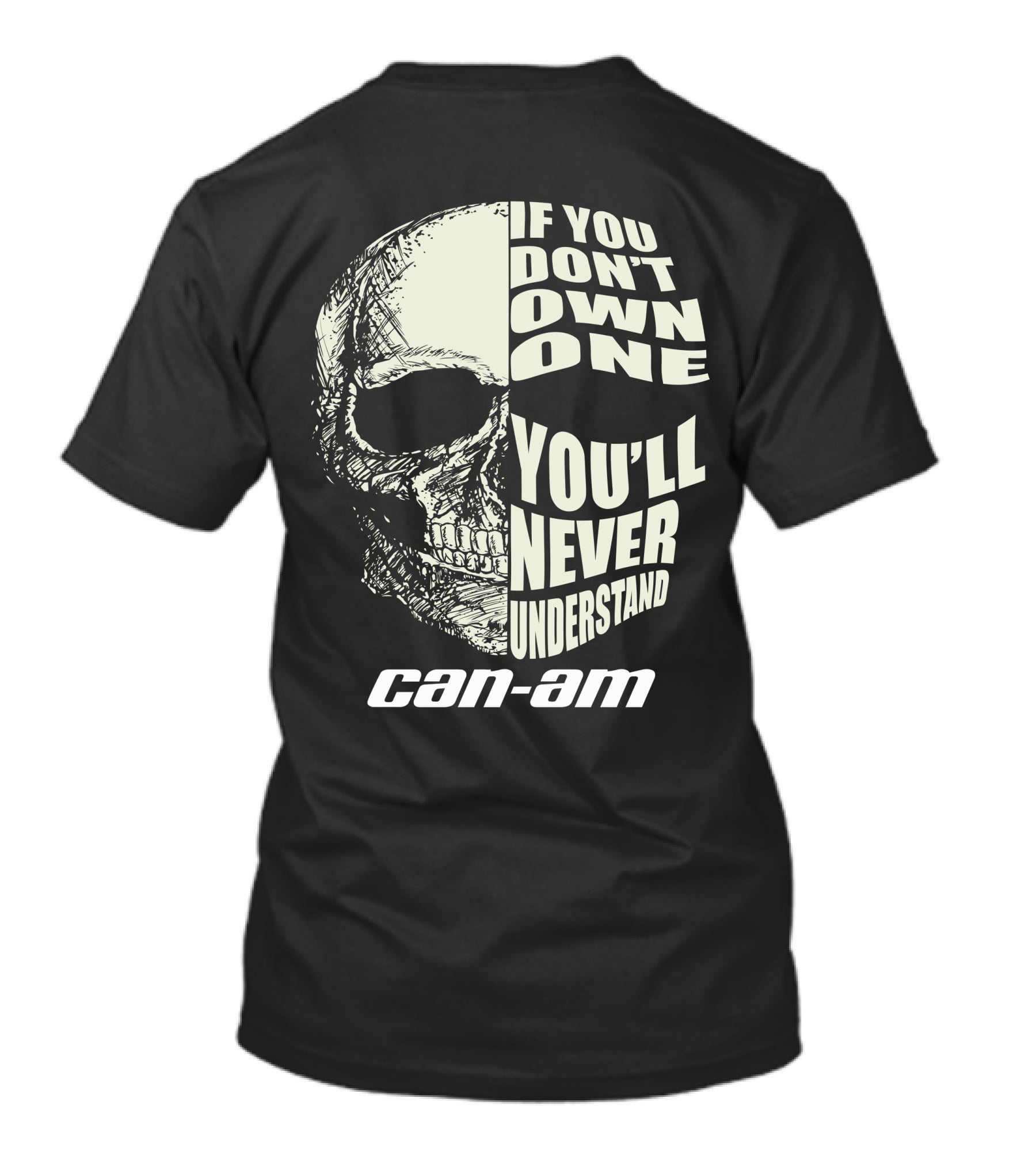 If You Don't Own One You'll Never Understand Can Am T-Shirt