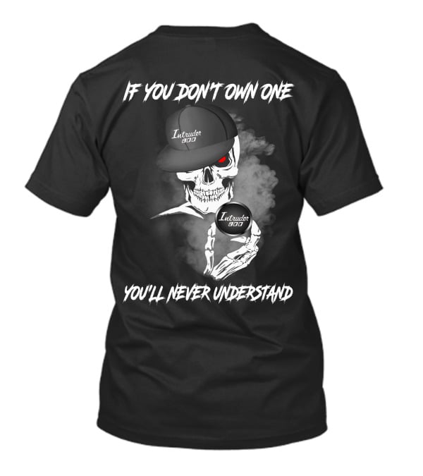 Intruder 800 Skull Design If You Don't Own One You'll Never Understand T-Shirt