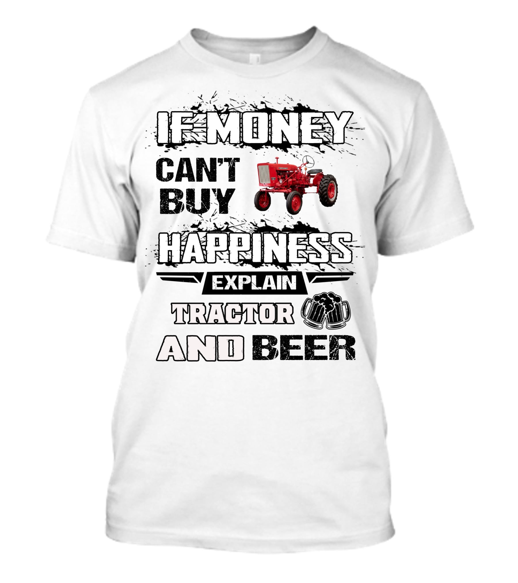 Farmall 140 660 If Money Can't Buy Happiness Explain Tractor And Beer T-Shirt