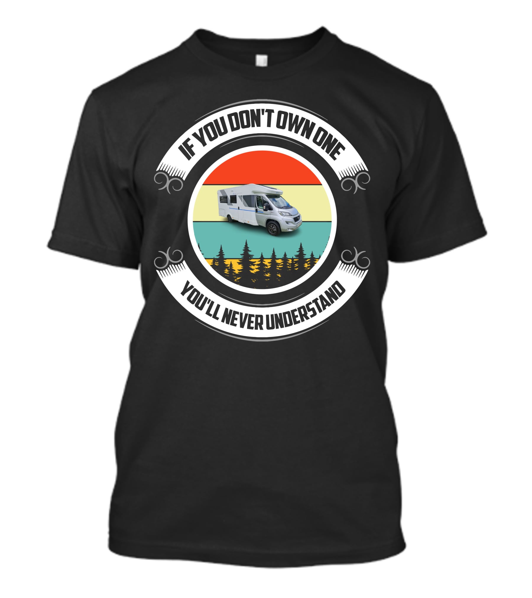 If You Don't Own One You'll Never Understand Sun Living Motorhome T-Shirt