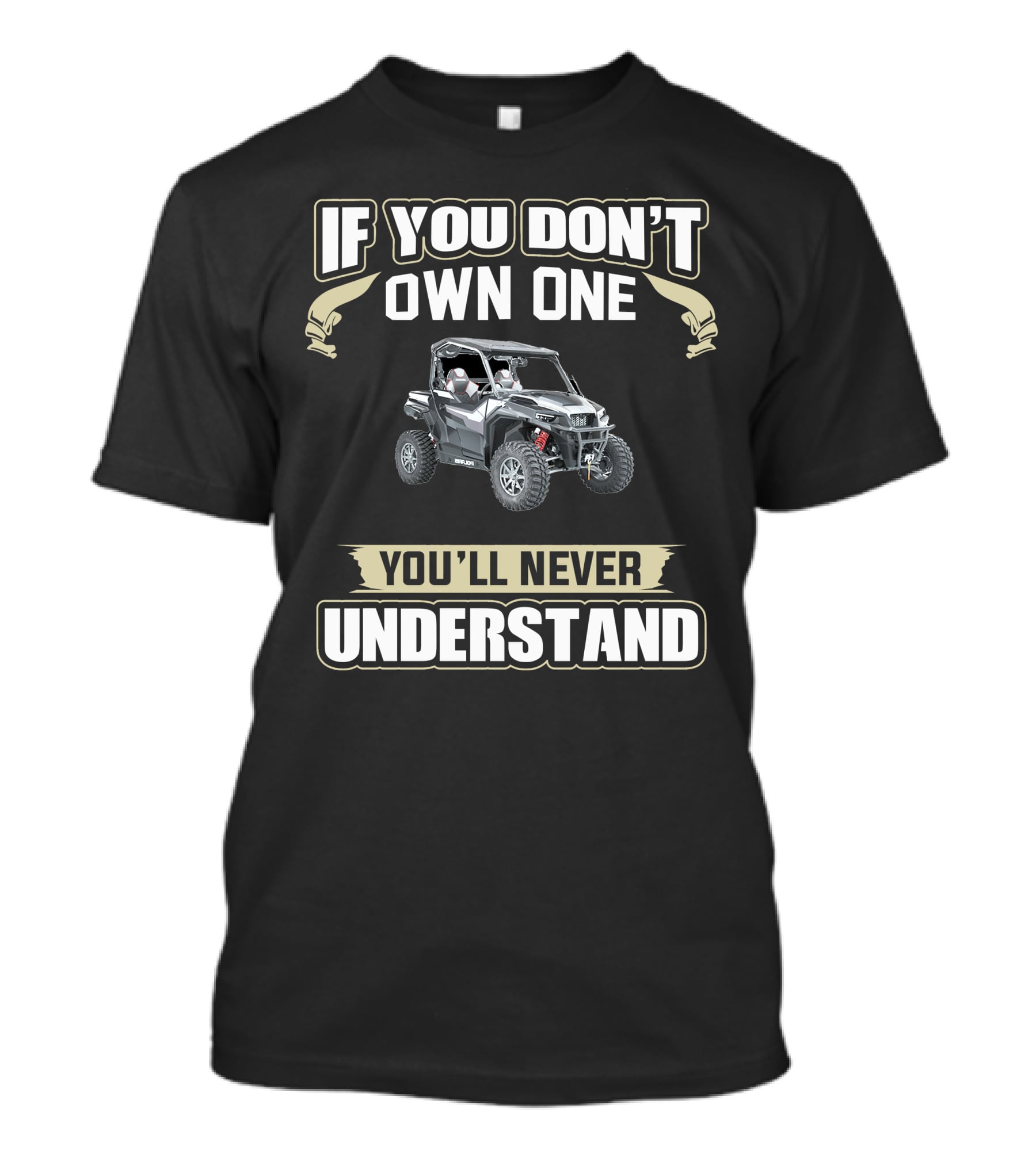 If You Don't Own One You'll Never Understand General 1000 XP1 T-Shirt