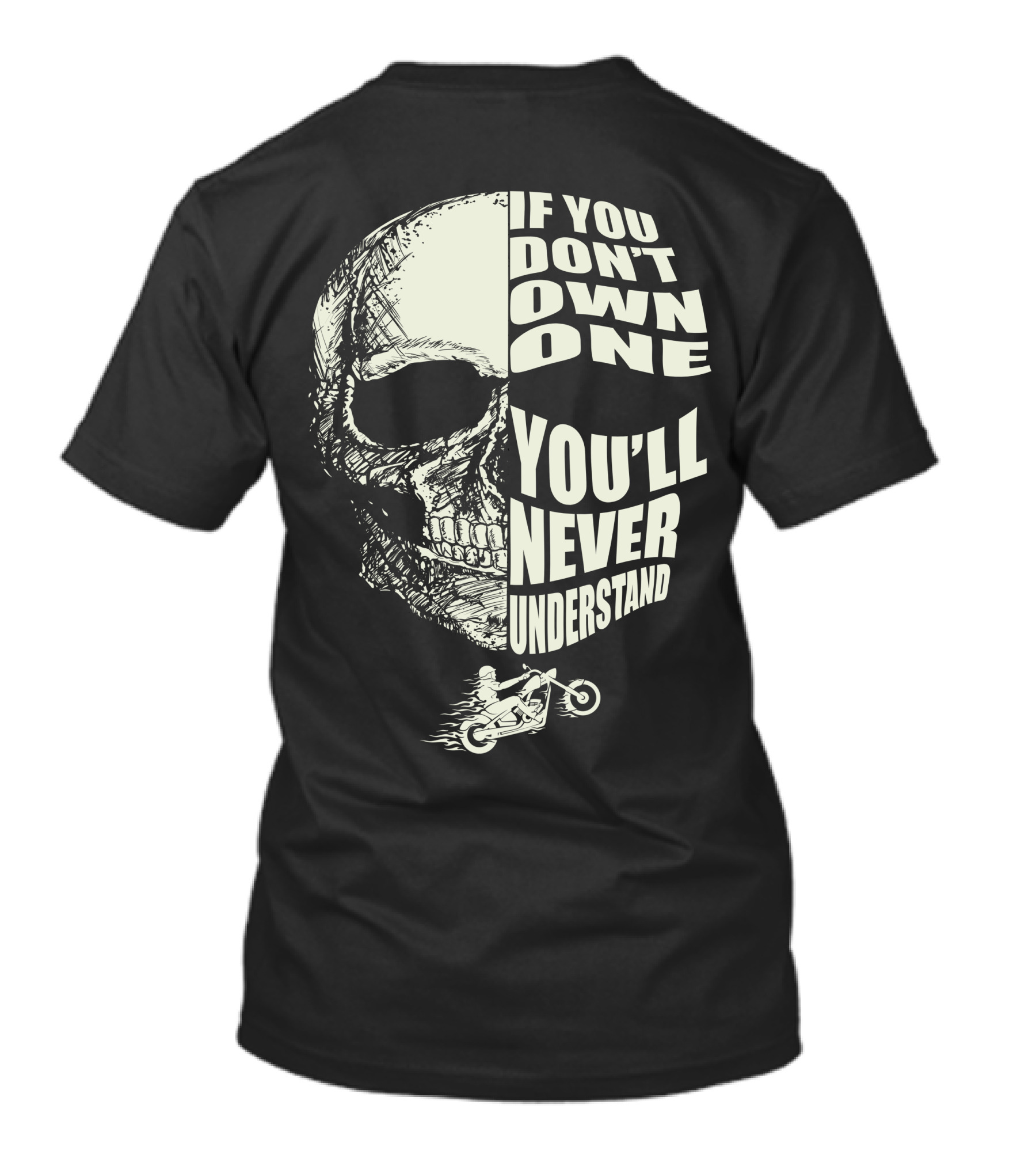 If You Don't Own One You'll Never Understand Skull And Motorcycle T-Shirt