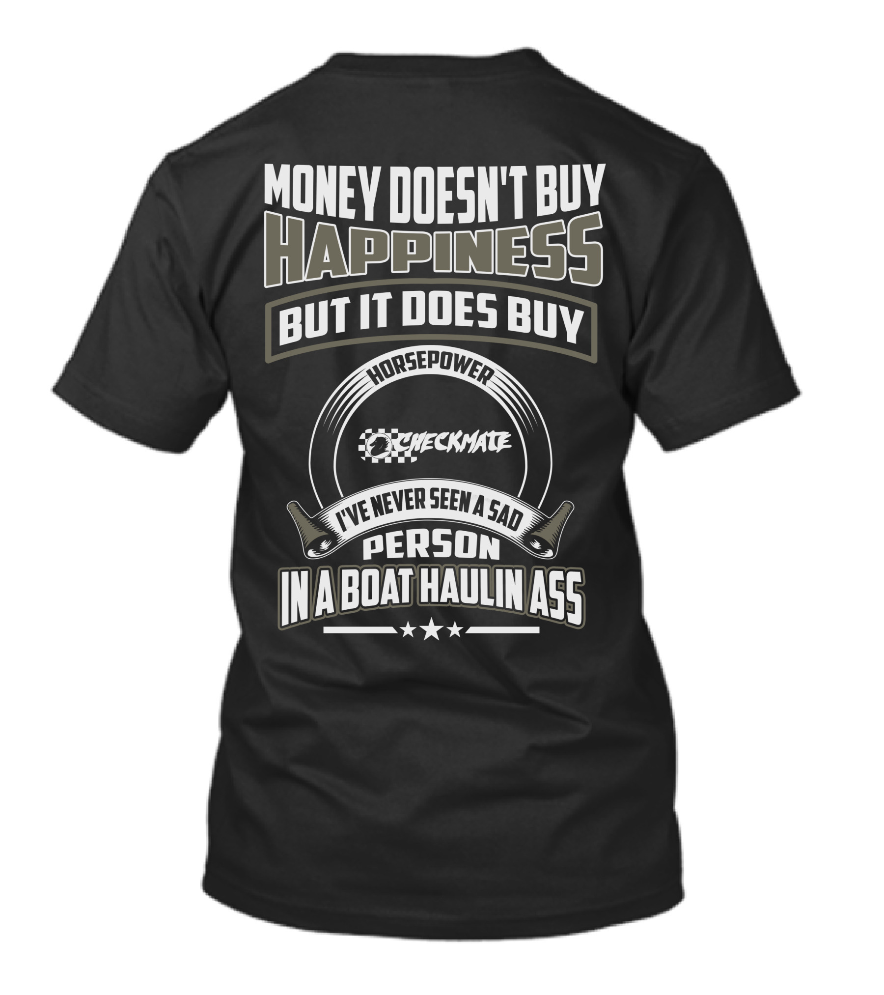 Money Doesn't Buy Happiness Horsepower Checkmate Boats Haulin Ass T-Shirt