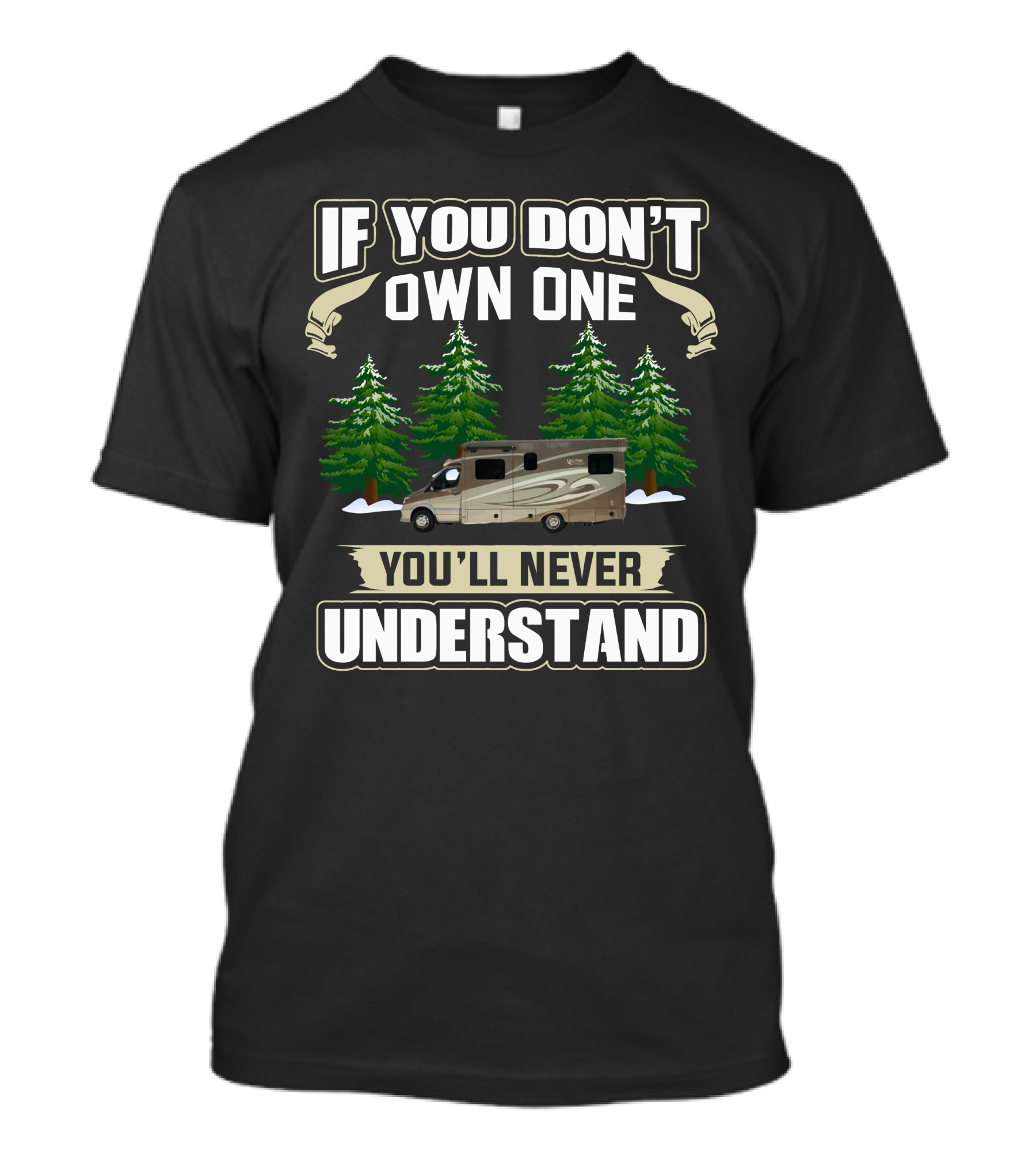 If You Don't Own One You'll Never Understand Rv11 T-Shirt