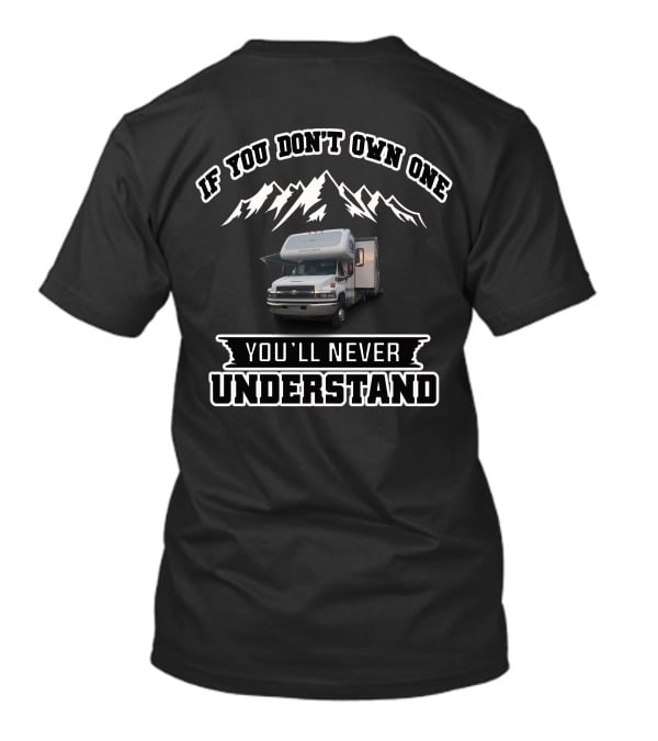 IF YOU DON'T OWN ONE YOU'LL NEVER UNDERSTAND Gulfstream RV Mountains T-Shirt