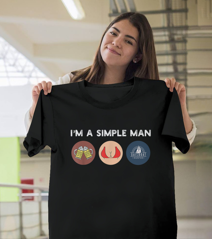 I'm a Simple Man Beer Bikini Sailboat Hunter T-Shirt