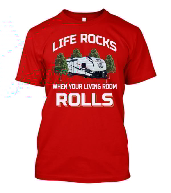 Life Rocks When Your Living Room Rolls Shockwave T-Shirt