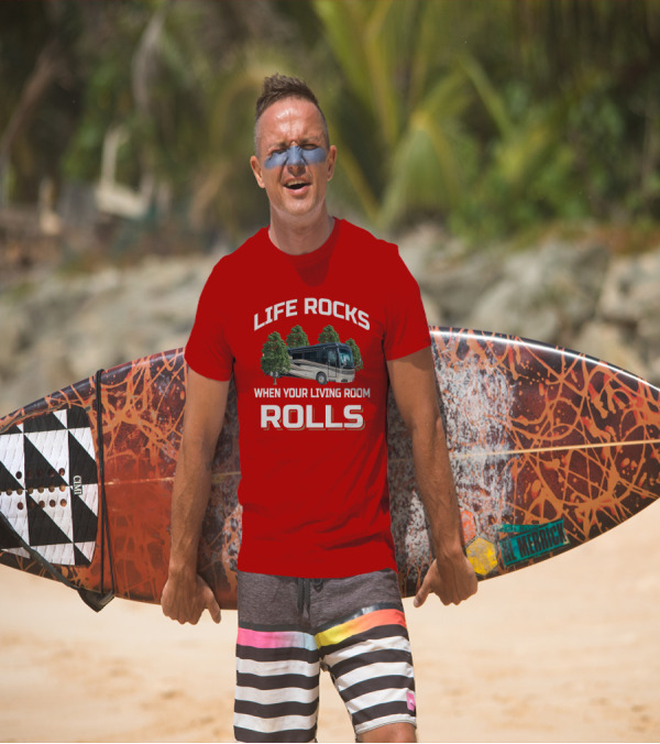 LIFE ROCKS WHEN YOUR LIVING ROOM ROLLS Monaco RV T-Shirt