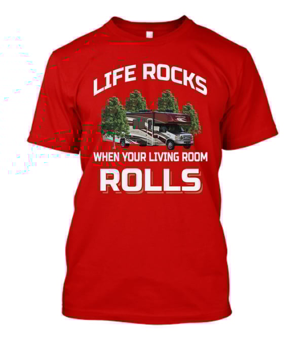 LIFE ROCKS WHEN YOUR LIVING ROOM ROLLS Coachmen Leprechaun T-Shirt