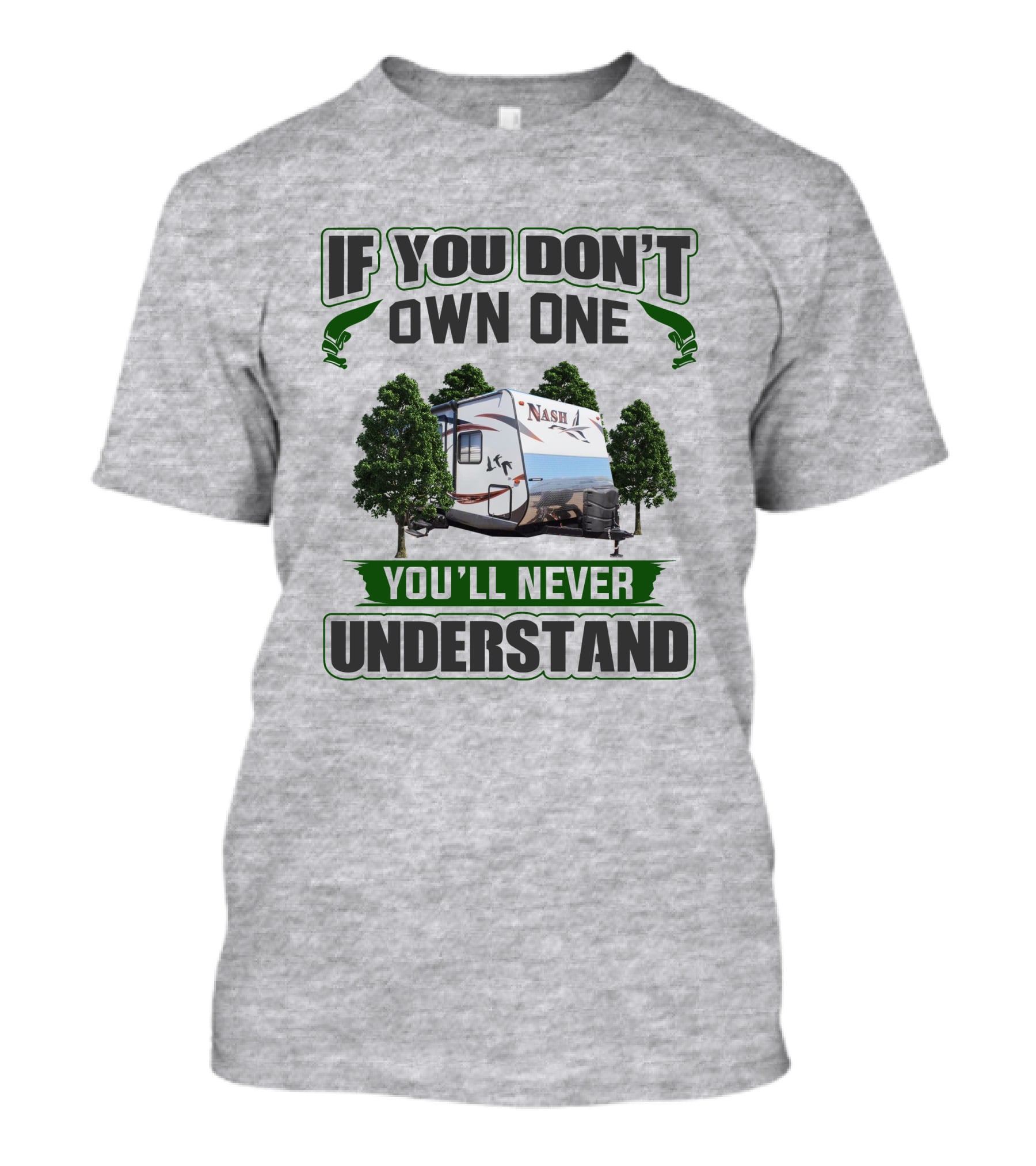 If You Don't Own One You'll Never Understand Nash Rv T-Shirt