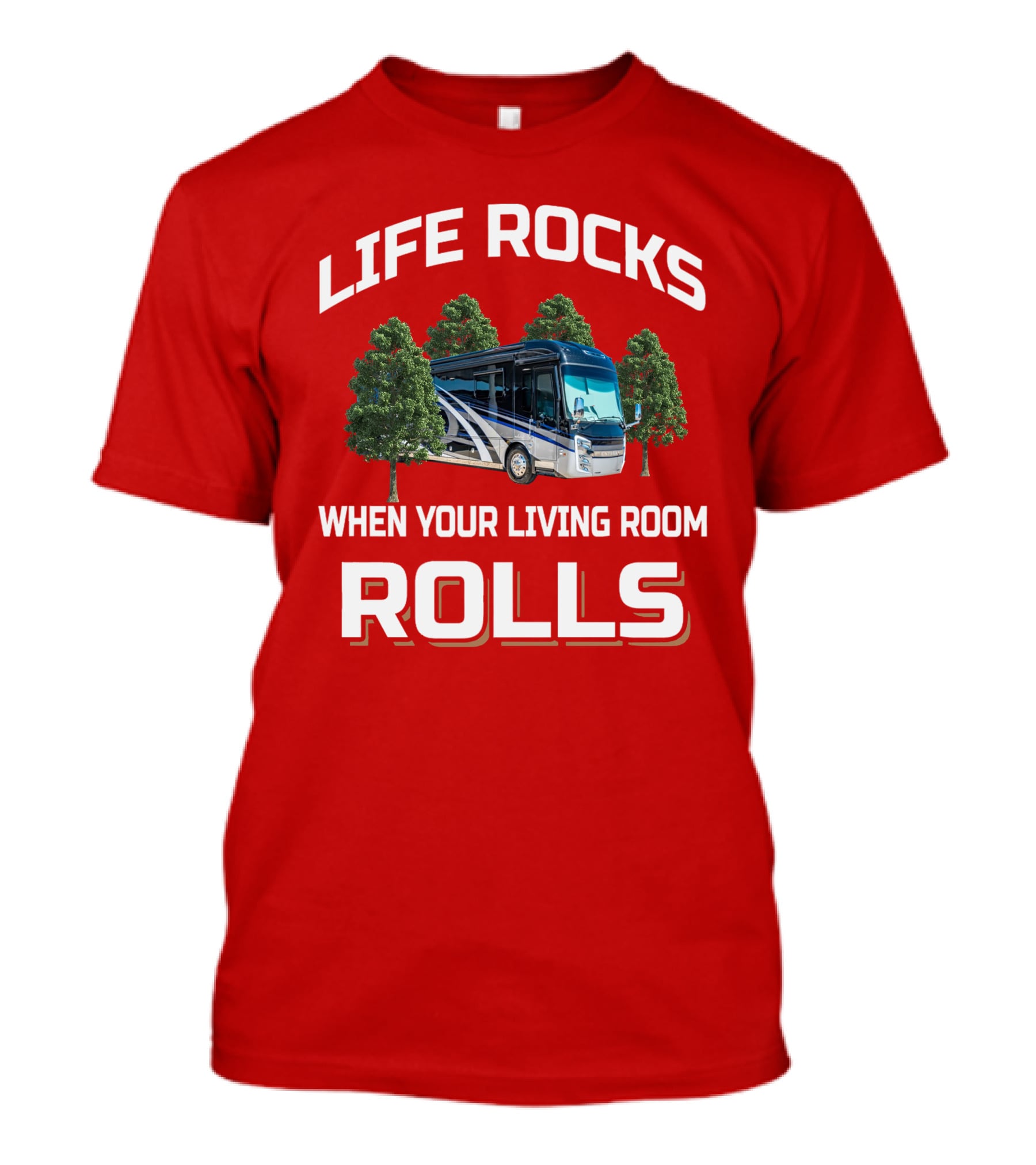 Life Rocks When Your Living Room Rolls Entegra T-Shirt
