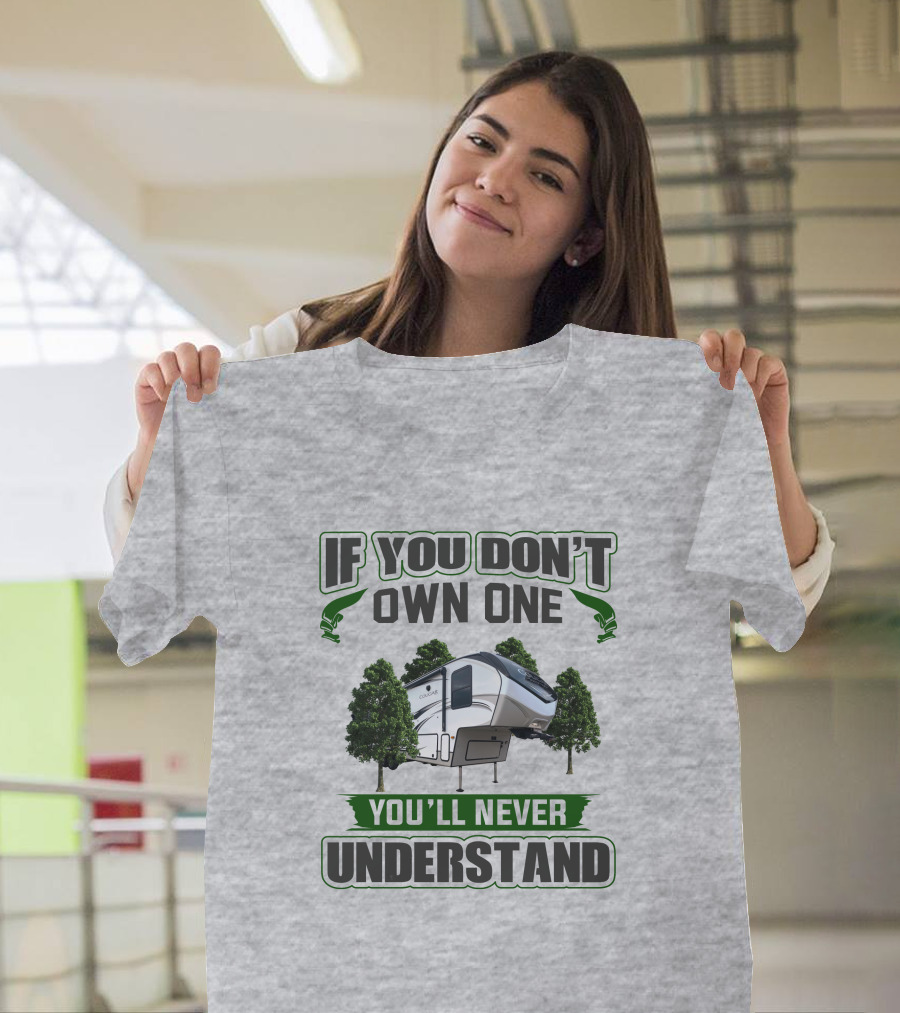 IF YOU DON'T OWN ONE YOU'LL NEVER UNDERSTAND Cougar RV Camping T-Shirt