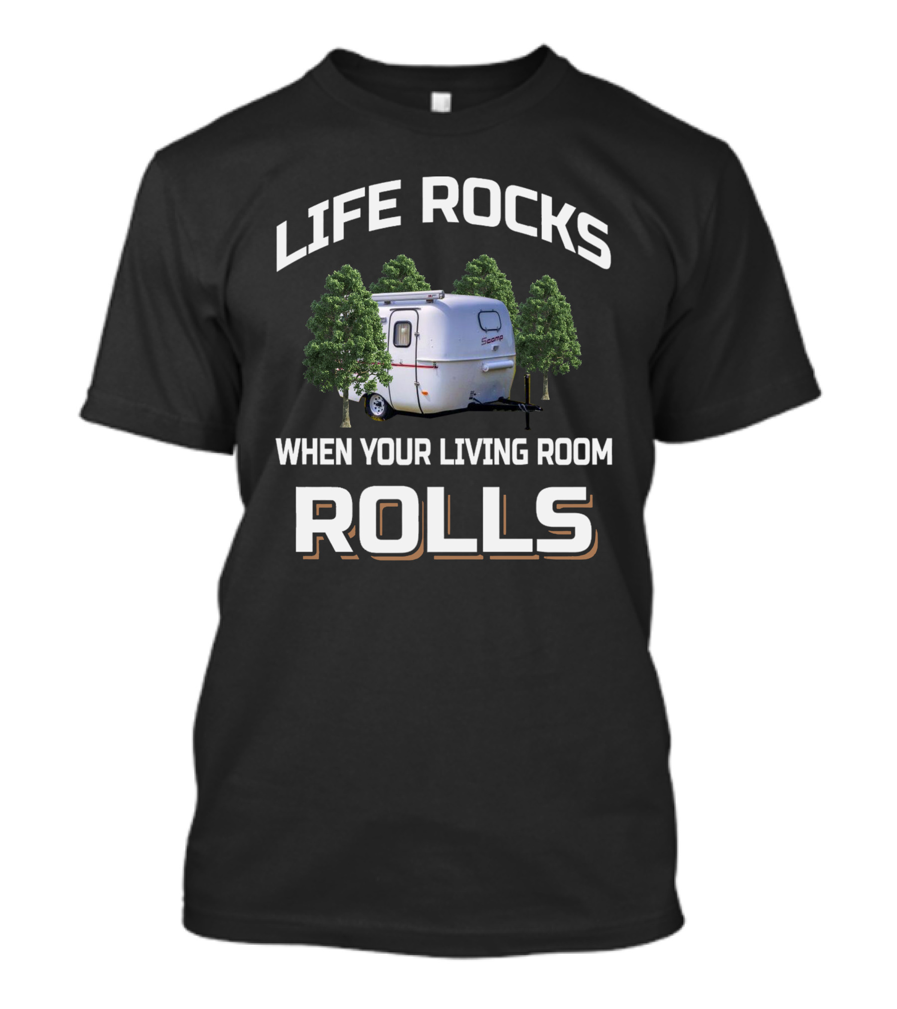 Life Rocks When Your Living Room Rolls Scamp Camper Trailer T-Shirt