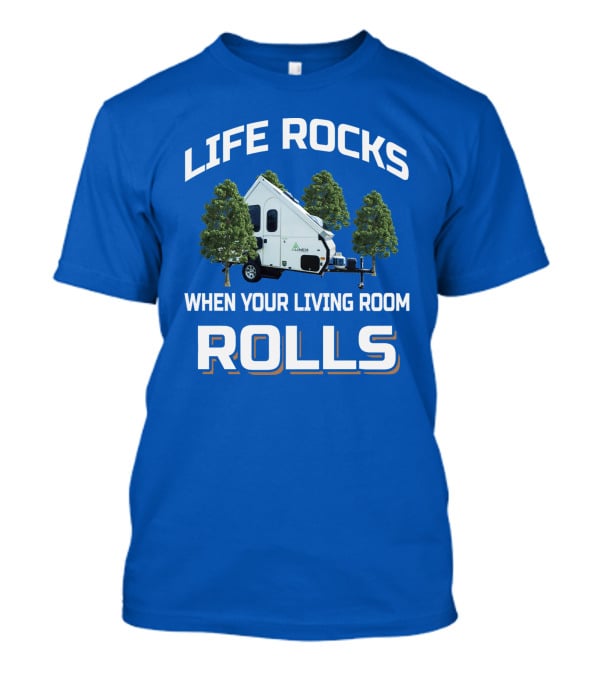 Life Rocks When Your Living Room Rolls Aliner Camper Trees T-Shirt