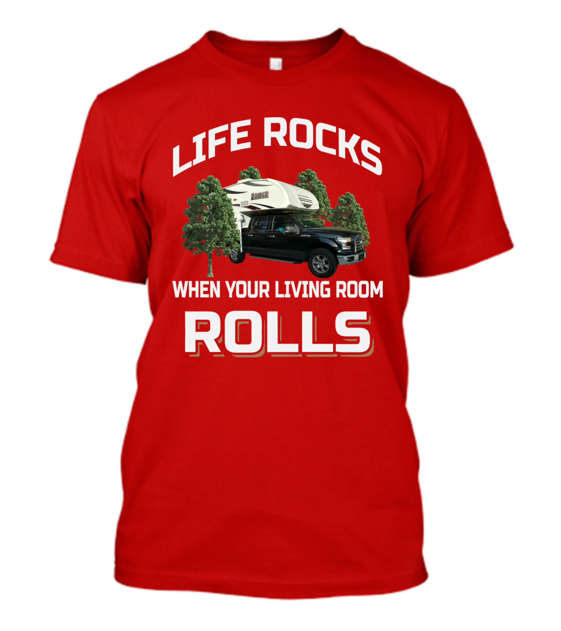 Lance 650 Life Rocks When Your Living Room Rolls T-Shirt