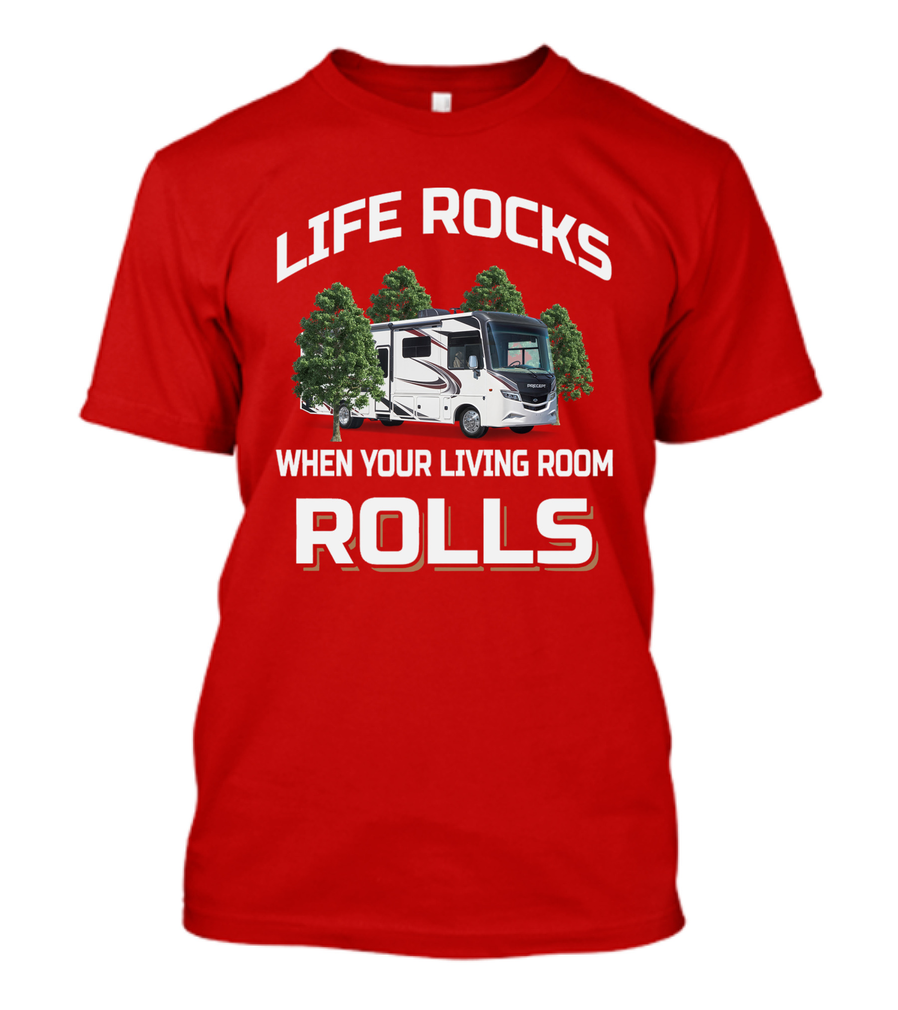 LIFE ROCKS WHEN YOUR LIVING ROOM ROLLS Jayco Precept T-Shirt