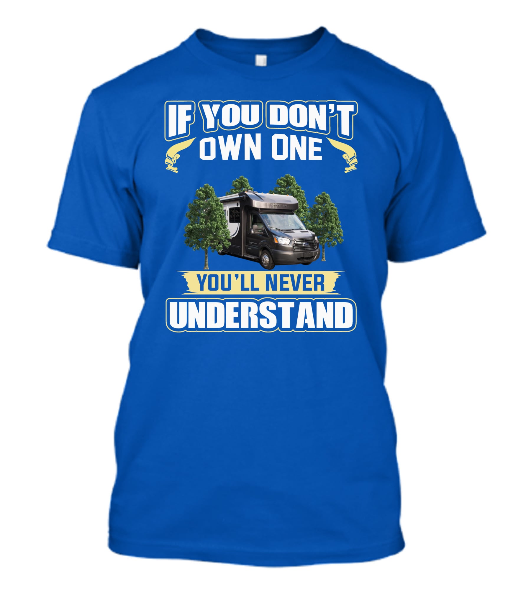 Winnebago Fuse If You Don't Own One You'll Never Understand T-Shirt
