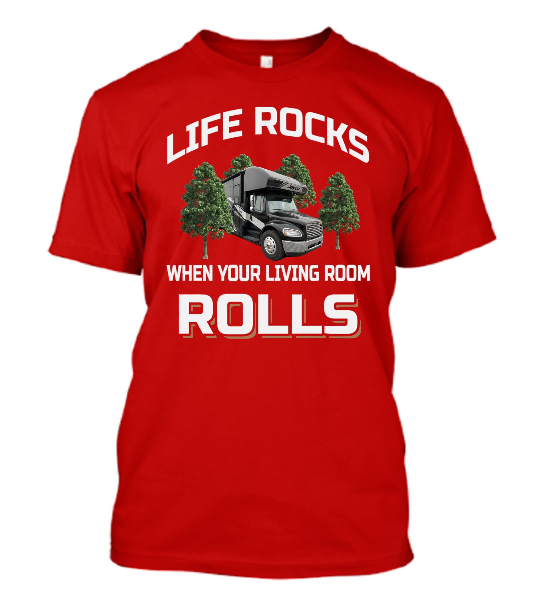 Life Rocks When Your Living Room Rolls Seneca RV T-Shirt