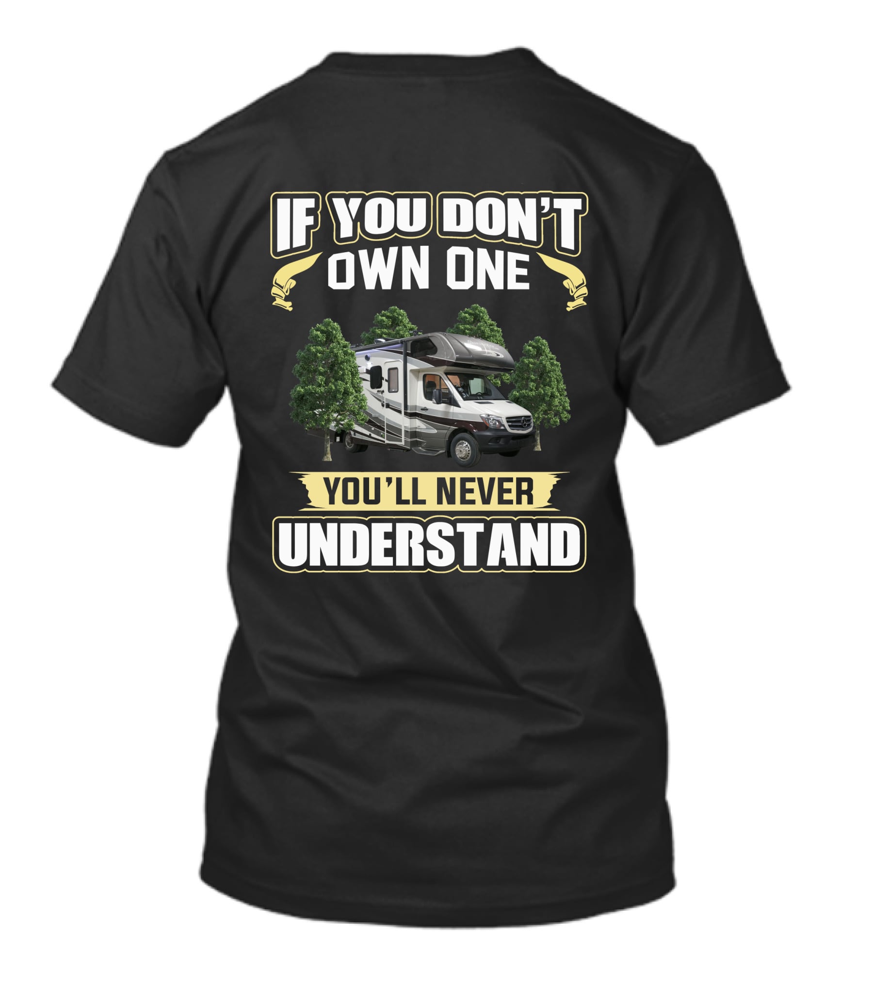 If You Don't Own One You'll Never Understand Forest River Sunseeker T-Shirt