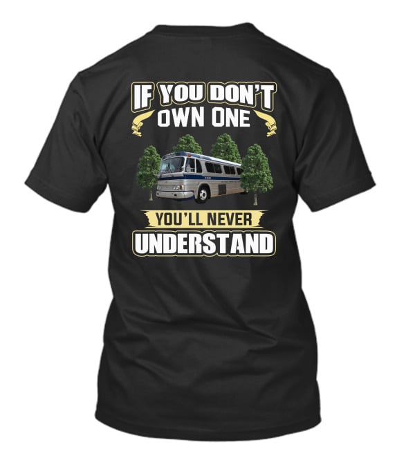 IF YOU DON'T OWN ONE YOU'LL NEVER UNDERSTAND Bus Trees T-Shirt