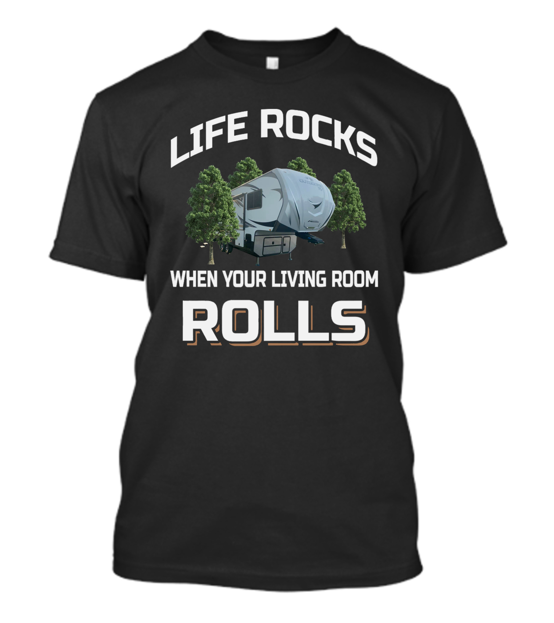 LIFE ROCKS WHEN YOUR LIVING ROOM ROLLS Outdoors F28rls T-Shirt