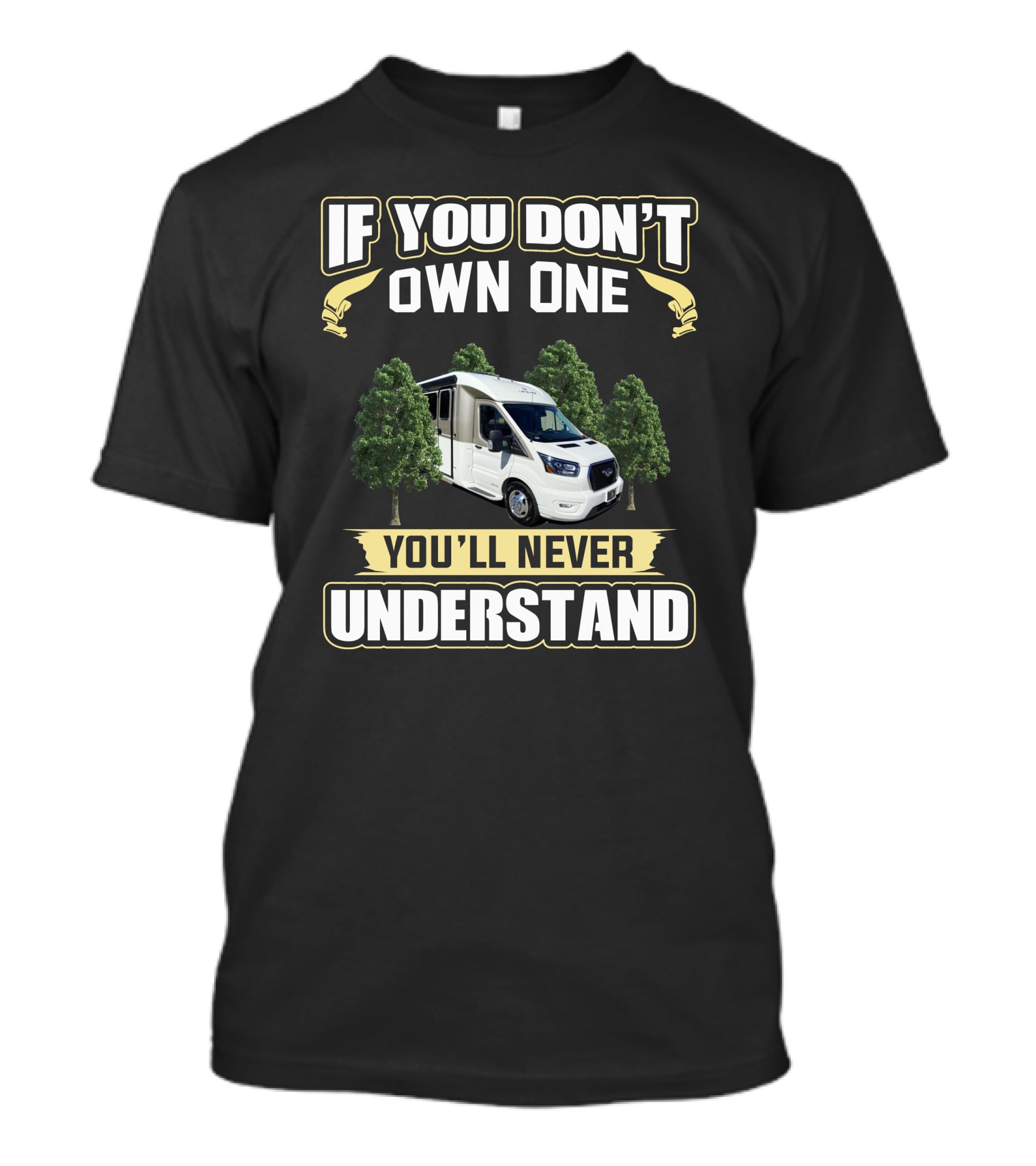 If You Don't Own One You'll Never Understand Leisure Travel Van Wonder T-Shirt