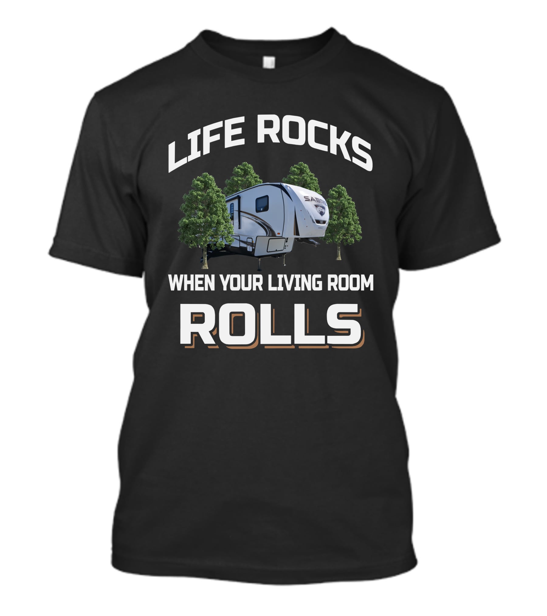 Life Rocks When Your Living Room Rolls Sabre 38Dbq T-Shirt