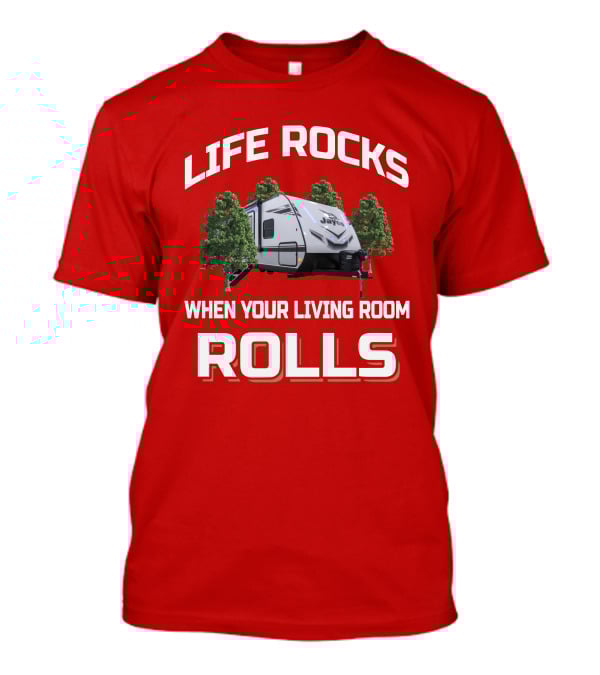 LIFE ROCKS WHEN YOUR LIVING ROOM ROLLS Jay Feather T-Shirt