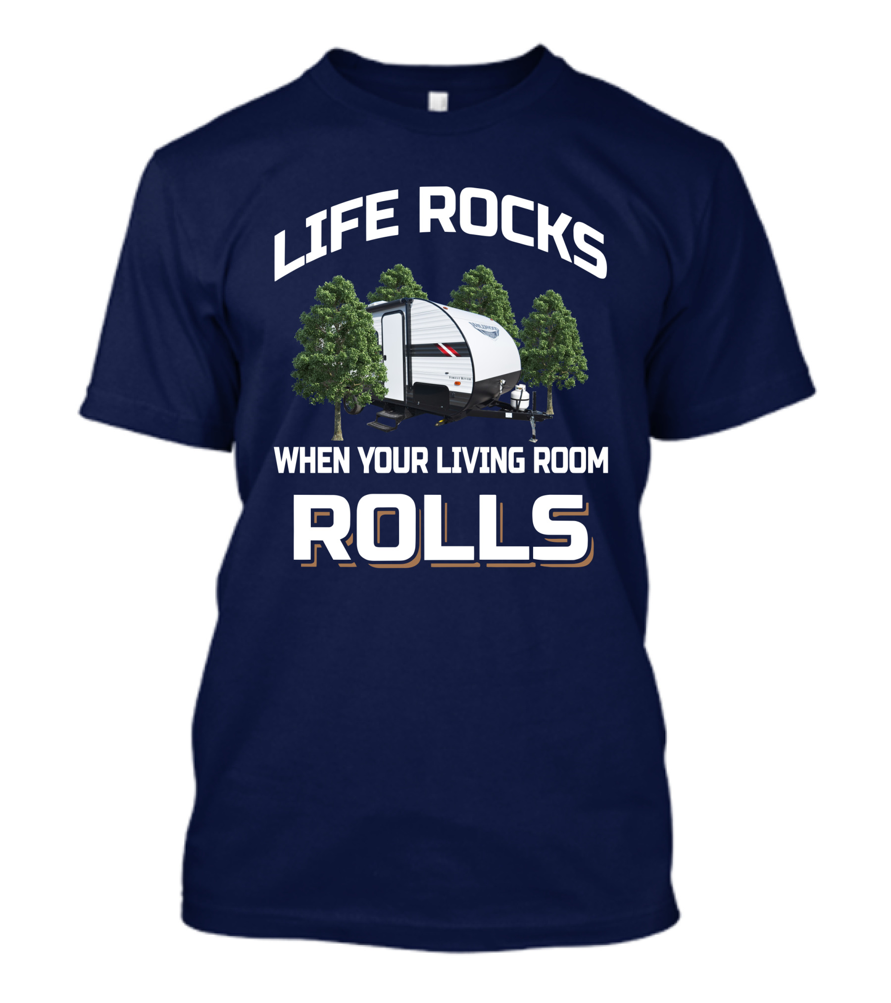 LIFE ROCKS WHEN YOUR LIVING ROOM ROLLS Wildwood 179DBK RV Camping Adventure T-Shirt
