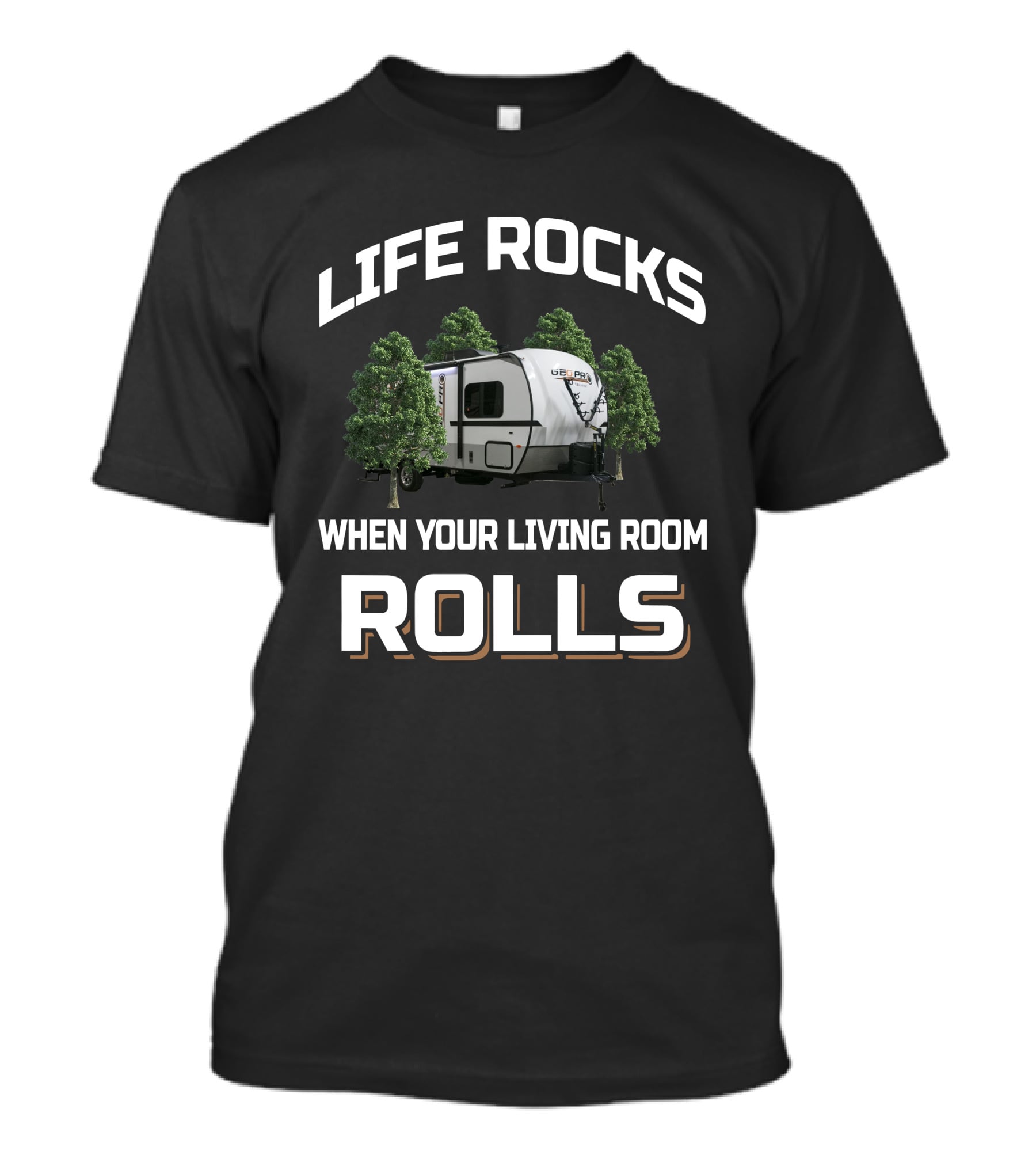LIFE ROCKS WHEN YOUR LIVING ROOM ROLLS Geo Pro 19fbs T-Shirt