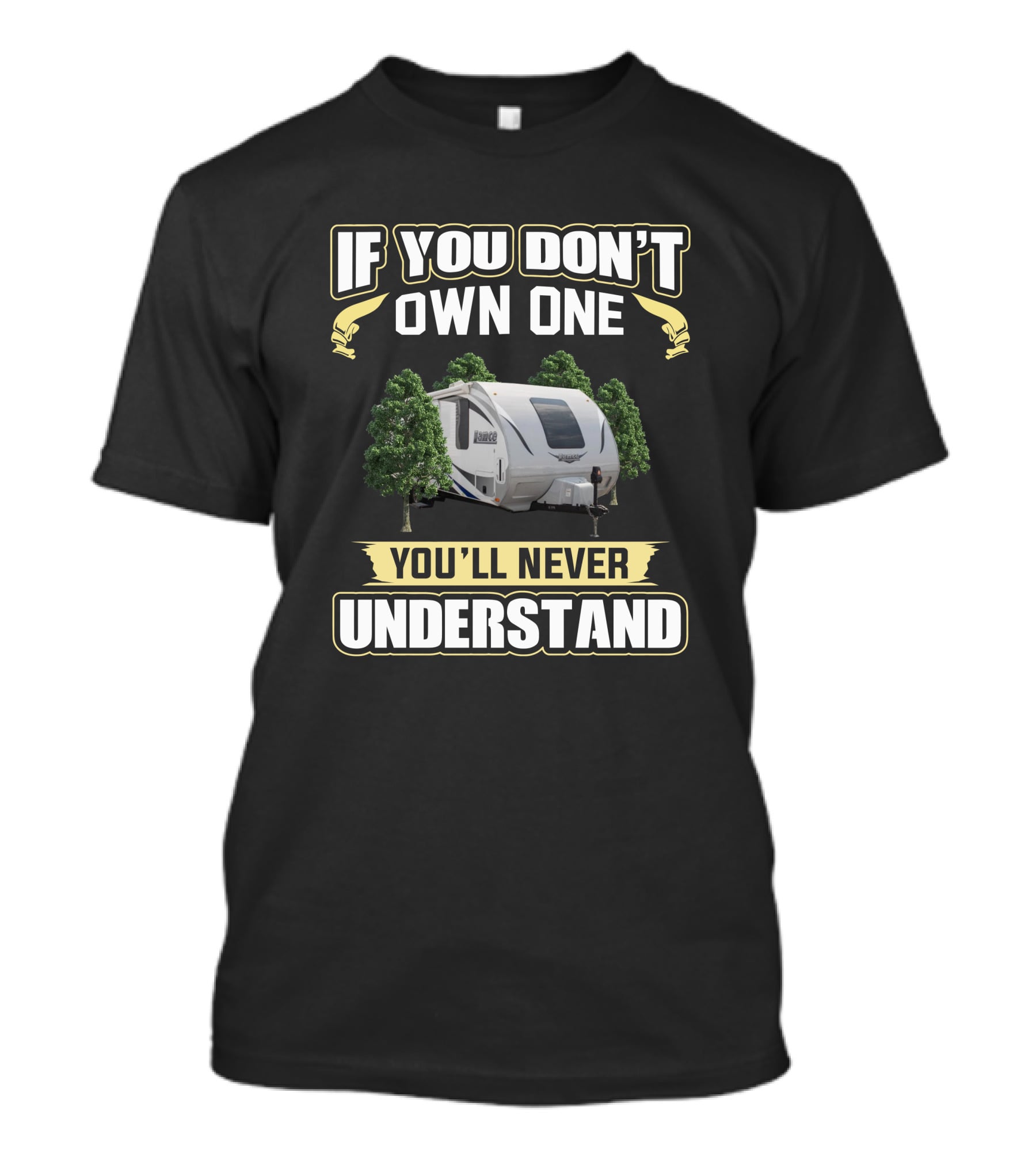 If You Don't Own One You'll Never Understand Lance Trailer T-Shirt