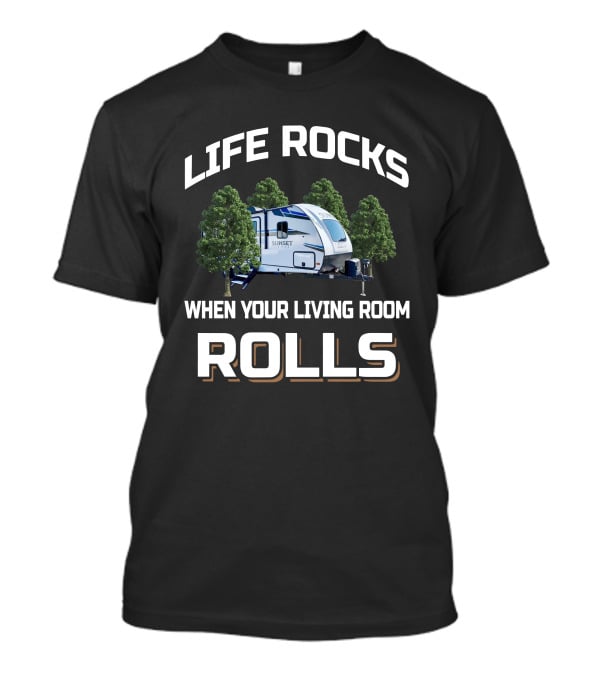 Life Rocks When Your Living Room Rolls Sunset Trail 253Rb T-Shirt
