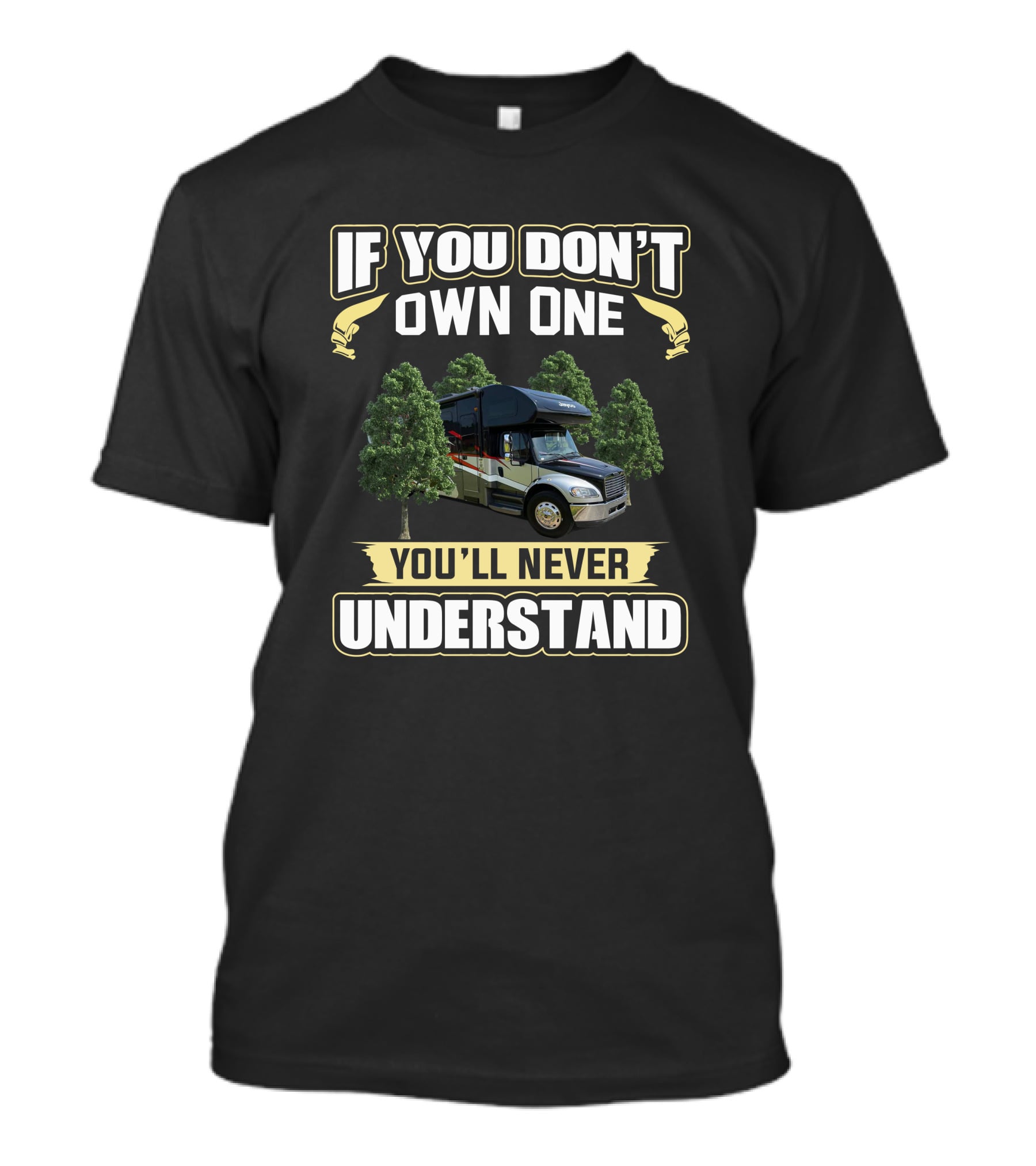 Jayco Seneca If You Don't Own One You'll Never Understand T-Shirt
